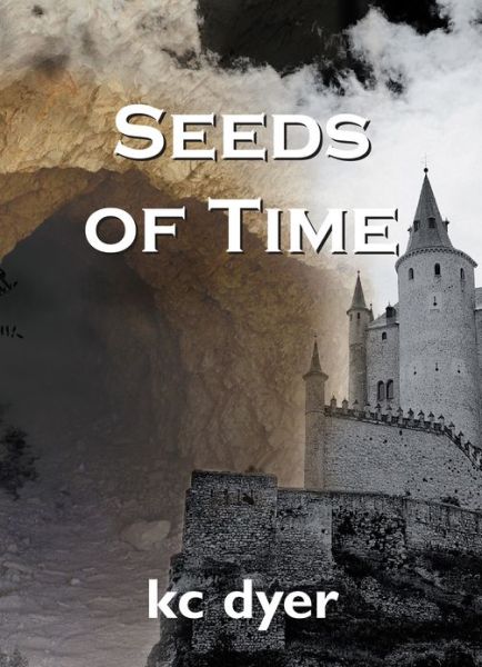 Cover for Kc Dyer · Seeds of Time: An Eagle Glen Trilogy Book - Eagle Glen Trilogy (Paperback Book) (2002)