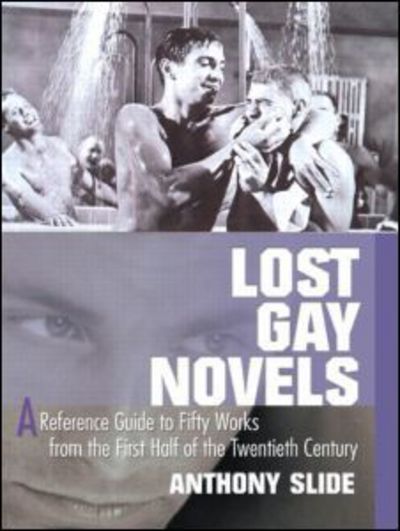 Cover for Anthony Slide · Lost Gay Novels: A Reference Guide to Fifty Works from the First Half of the Twentieth Century (Pocketbok) (2003)