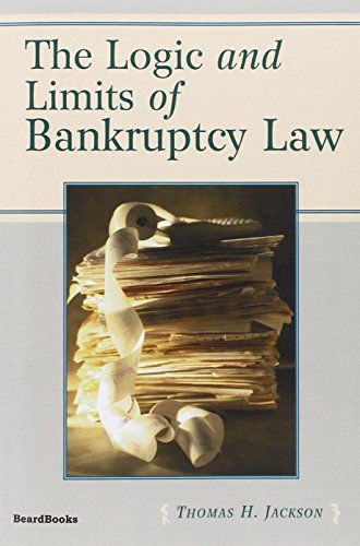 The Logic and Limits of Bankruptcy Law - Thomas H. Jackson - Books - Beard Books - 9781587981142 - October 1, 2001