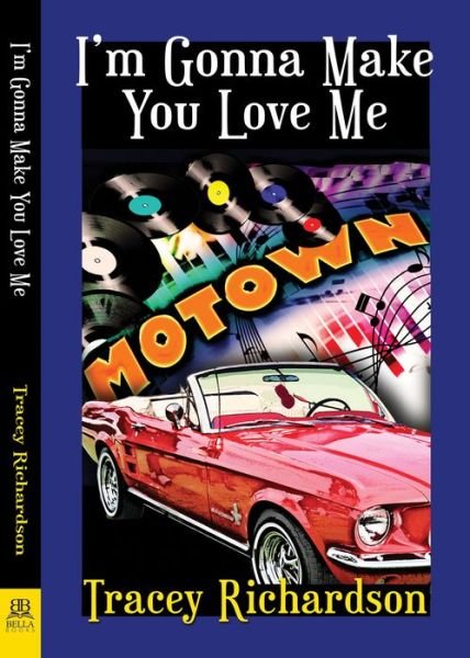 I'm Gonna Make You Love Me - Tracey Richardson - Livros - Bella Books - 9781594936142 - 4 de dezembro de 2018