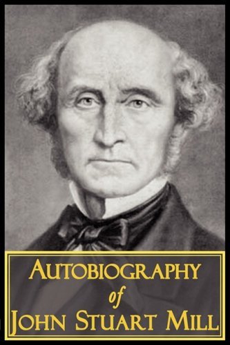 Cover for John Stuart Mill · The Autobiography of John Stuart Mill (Paperback Book) (2008)