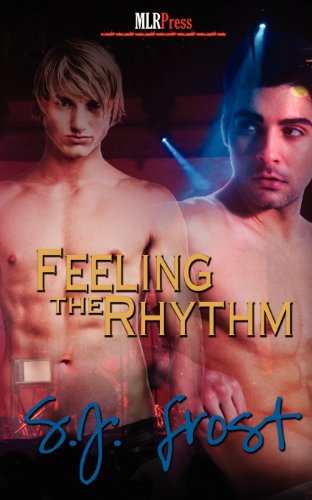 Feeling the Rhythm - S. J. Frost - Libros - MLR Press - 9781608208142 - 23 de noviembre de 2012