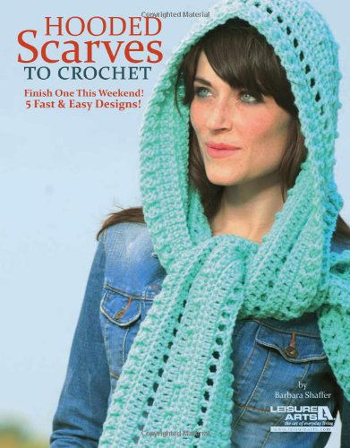 Hooded Scarves to Crochet - Leisure Arts - Books - Leisure Arts, Inc. - 9781609003142 - July 20, 2012