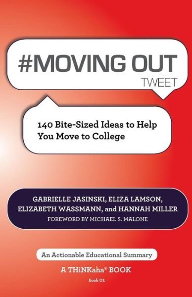 # Moving Out Tweet Book01: 140 Bite-Sized Ideas to Help You Move to College - Gabrielle Jasinski - Bøker - Thinkaha - 9781616991142 - 29. mai 2013