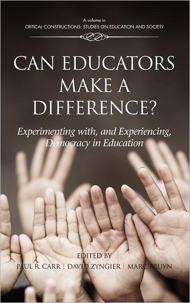 Cover for Paul R Carr · Can Educators Make a Difference? Experimenting with and Experiencing, Democracy in Education (Hc) (Hardcover Book) (2012)