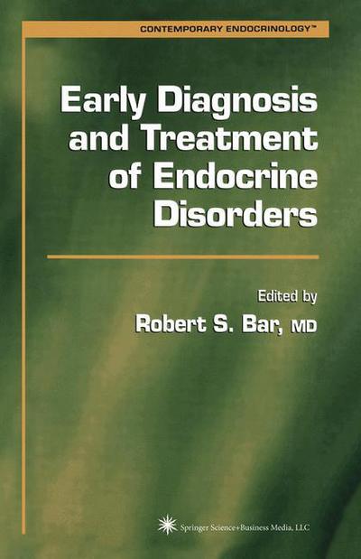 Cover for Robert S Bar · Early Diagnosis and Treatment of Endocrine Disorders - Contemporary Endocrinology (Paperback Book) [Softcover reprint of hardcover 1st ed. 2003 edition] (2010)