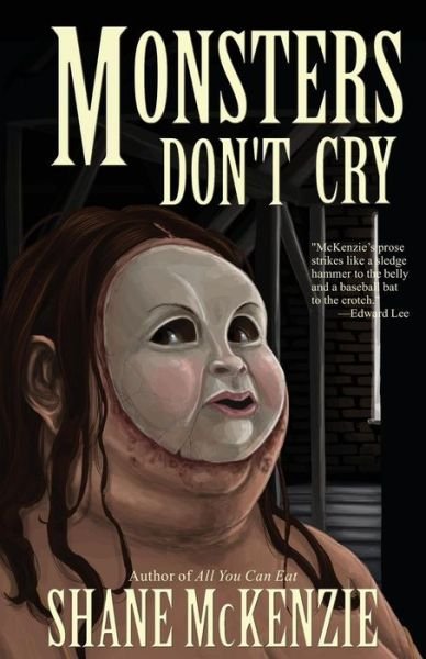 Cover for Shane McKenzie · Monsters Don't Cry (Pocketbok) (2015)