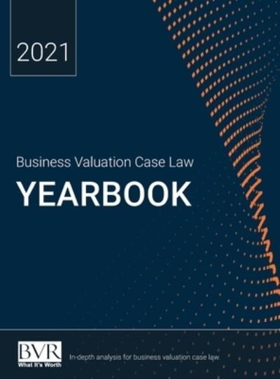 Cover for Sylvia Golden · Business Valuation Case Law Yearbook, 2021 Edition (Hardcover Book) (2021)