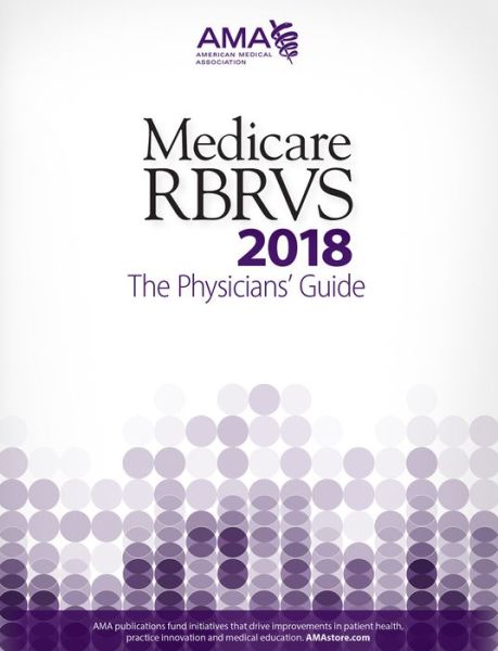 Cover for American Medical Association · Medicare RBRVS 2018: The Physicians' Guide (Paperback Book) (2018)