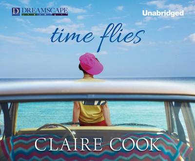 Time Flies - Claire Cook - Audiobook - Dreamscape Media - 9781624064142 - 11 czerwca 2013