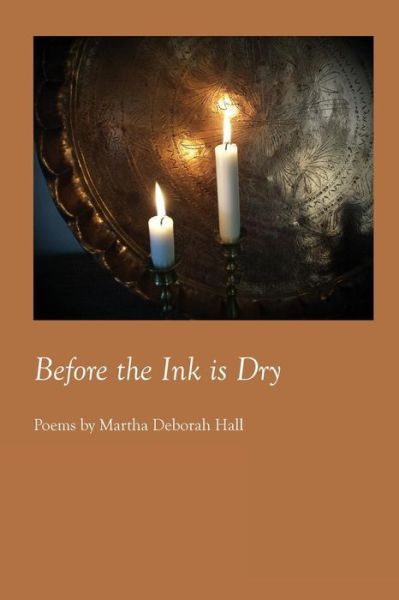 Before the Ink Is Dry - Martha Deborah Hall - Kirjat - WordTech Communications LLC - 9781625492142 - lauantai 17. joulukuuta 2016