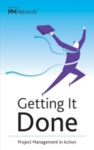 Cover for Project Management Institute · Getting It Done: Project Management in Action (Pocketbok) (2016)