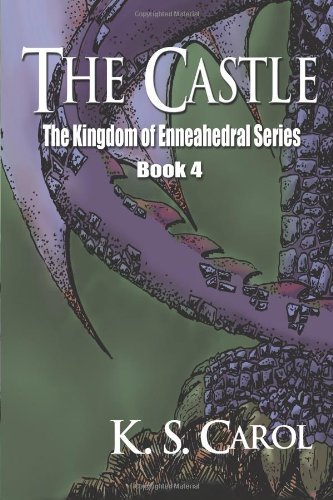 Cover for K. S. Carol · The Castle: the Kingdom of Enneahedral Series (Volume 4) (Paperback Book) (2013)