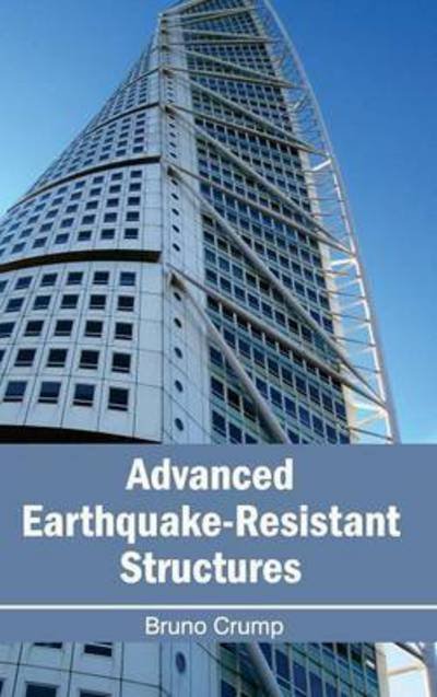 Cover for Bruno Crump · Advanced Earthquake-resistant Structures (Hardcover Book) (2015)
