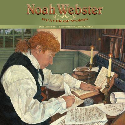 Cover for Pegi Deitz Shea · Noah Webster: Weaver of Words (Pocketbok) (2021)