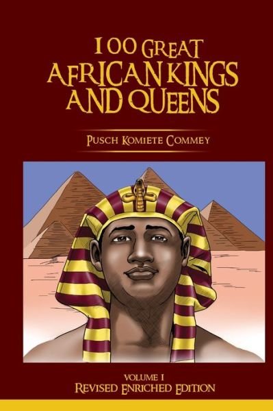 Cover for Pusch Komiete Commey · 100 Great African Kings and Queens (Paperback Book) [Revised Enriched edition] (2020)