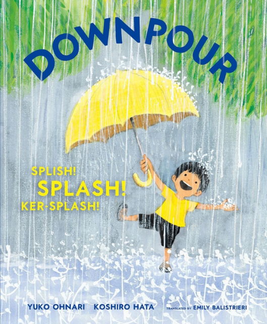 Cover for Yuko Ohnari · Downpour: Splish! Splash! Ker-Splash! (Hardcover Book) (2025)