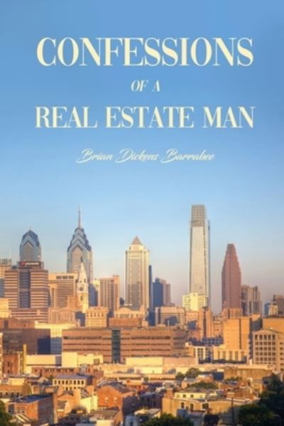 Cover for Dorrance Publishing Co. · Confessions of a Real Estate Man (Pocketbok) (2022)