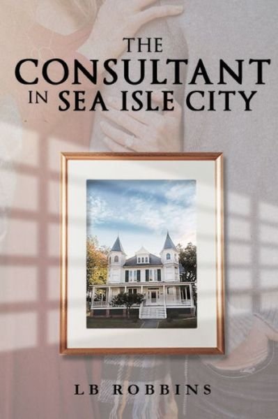 Cover for Lb Robbins · The Consultant in Sea Isle City (Pocketbok) (2021)