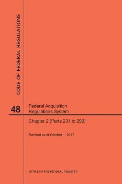 Cover for Nara · Code of Federal Regulations Title 48, Federal Acquisition Regulations System (Fars), Part 2 (Parts 201-299), 2017 (Paperback Book) (2017)