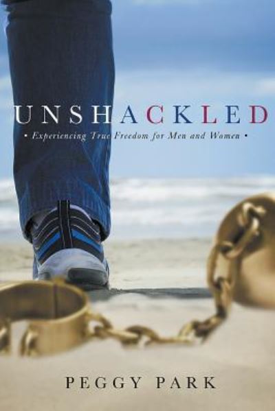 Cover for Peggy Park · Unshackled (Paperback Book) (2017)