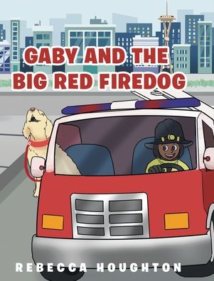 Cover for Rebecca Houghton · Gaby and the Big Red Firedog (Book) (2021)