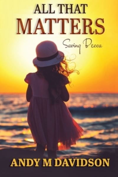 All That Matters - Andy M Davidson - Książki - Elk Lake Publishing Inc - 9781649492142 - 23 kwietnia 2021