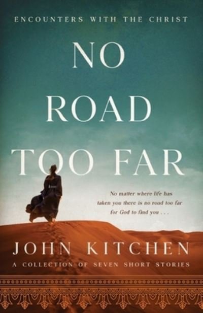 No Road Too Far - John Kitchen - Bücher - Emerald House Group, Incorporated - 9781649603142 - 22. November 2022