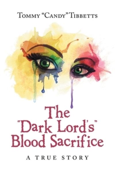 Cover for Tommy Tibbetts · Dark Lord's Blood Sacrifice (Book) (2022)