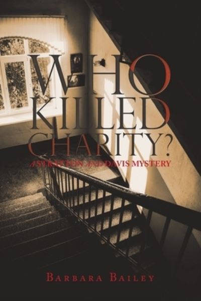 Cover for Barbara Bailey · Who Killed Charity? a Stratton and Davis Mystery (Book) (2022)