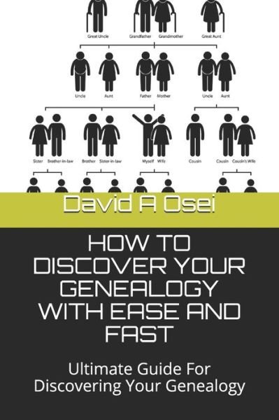 Cover for David a Osei · How to Discover Your Genealogy with Ease and Fast (Paperback Book) (2019)