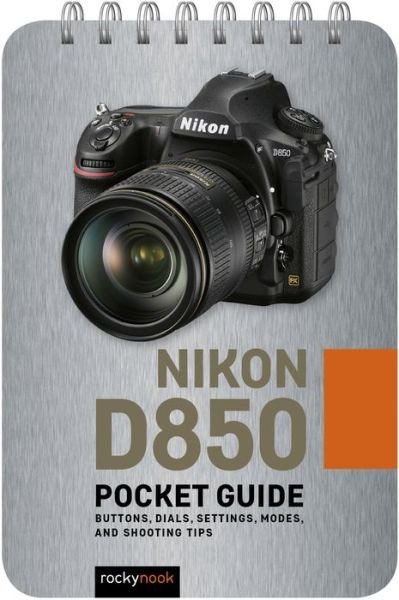 Cover for Rocky Nook · Nikon D850: Pocket Guide (Spiral Book) (2020)