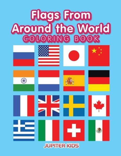 Cover for Jupiter Kids · Flags From Around the World Coloring Book (Paperback Book) (2016)