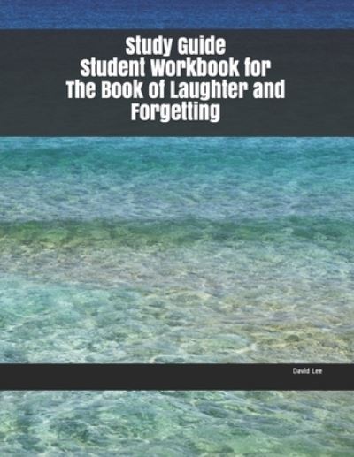 Cover for David Lee · Study Guide Student Workbook for The Book of Laughter and Forgetting (Paperback Book) (2019)