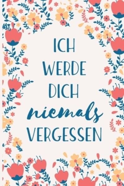 Cover for Nie Wieder Zettelwirtschaft · Ich werde dich niemals vergessen (Paperback Book) (2019)