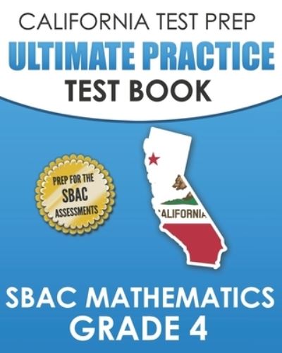 Cover for C Hawas · CALIFORNIA TEST PREP Ultimate Practice Test Book SBAC Mathematics Grade 4 (Paperback Book) (2019)