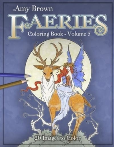 Cover for Amy Brown · Amy Brown Faeries Coloring Book 5 (Paperback Bog) (2019)