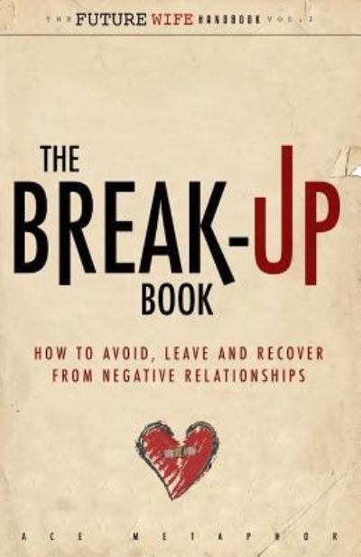 Cover for Ace Metaphor · The Break-Up Book (Pocketbok) (2018)