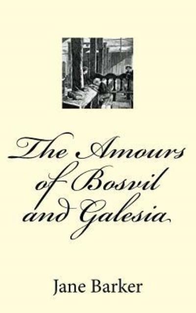 Cover for Jane Barker · The Amours of Bosvil and Galesia (Taschenbuch) (2018)