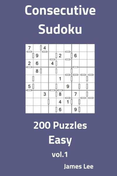 Cover for James Lee · Consecutive Sudoku Puzzles - Easy 200 Vol. 1 (Pocketbok) (2018)