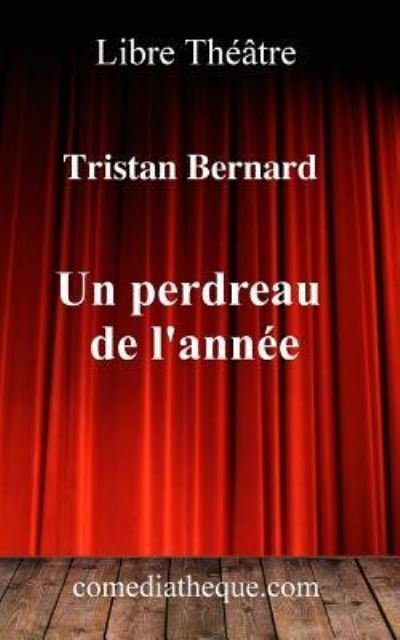 Cover for Tristan Bernard · Un Perdreau de l'Ann e (Paperback Bog) (2018)