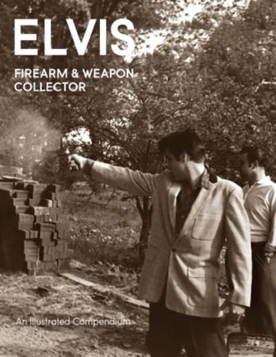 Cover for Paul Belard · Elvis Firearms &amp; Weapon Collector (Paperback Book) (2020)