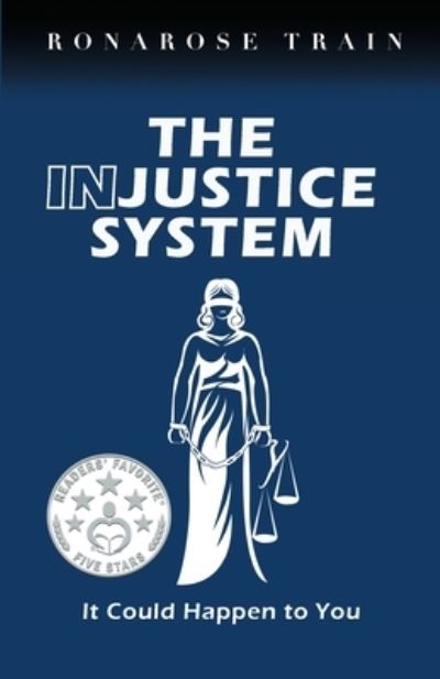 Cover for Train · THE INJUSTICE SYSTEM, It Could Happen to You (Paperback Book) (2022)