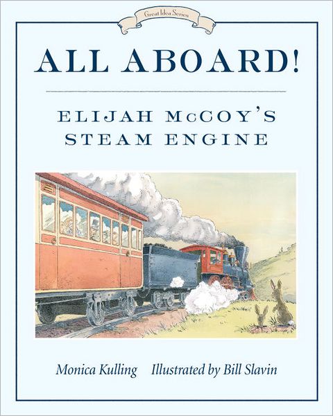 Cover for Bill Slavin · All Aboard!: Elijah McCoy's Steam Engine (Paperback Book) (2013)