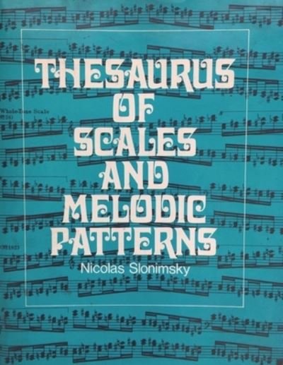 Thesaurus of Scales and Melodic Patterns - Nicolas Slonimsky - Böcker - Must Have Books - 9781773238142 - 17 maj 2021