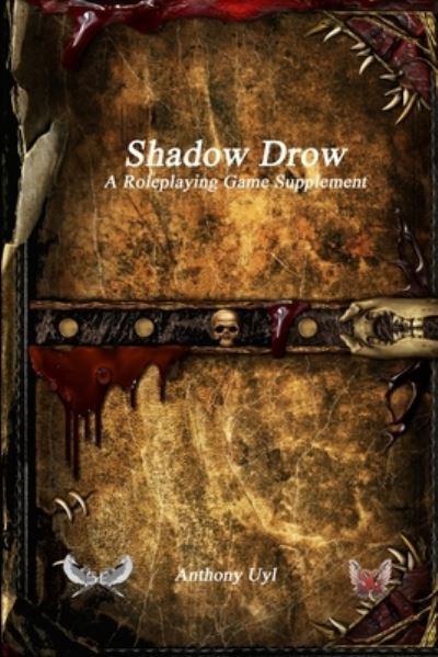 Cover for Anthony Uyl · Shadow Drow A Roleplaying Game Supplement (Paperback Book) (2020)