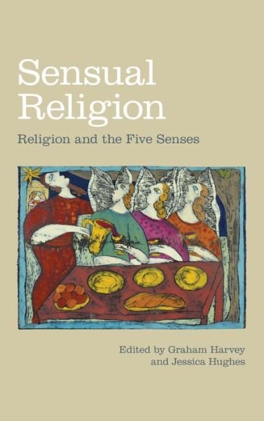 Cover for Graham Harvey · Sensual Religion: Religion and the Five Senses - Religion and the Senses (Inbunden Bok) (2018)