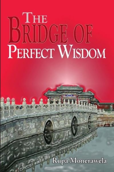 Cover for Rupa Monerawela · The Bridge of Perfect Wisdom (Pocketbok) (2013)