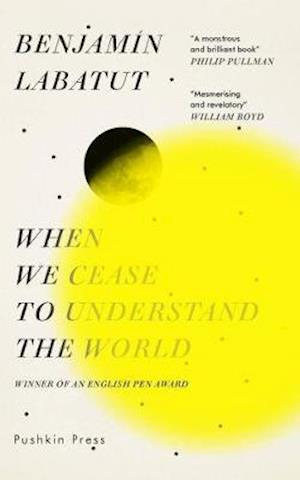 Cover for Benjamin Labatut · When We Cease to Understand the World (Paperback Bog) (2021)