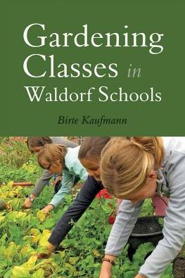 Cover for Birte Kaufmann · Gardening Classes in Waldorf Schools (Paperback Book) (2015)